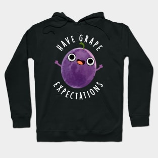 Have Grape Expectations Cute Positive Fruit Pun Hoodie